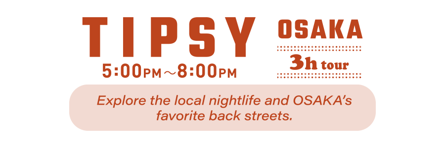 TIPSY OSAKA